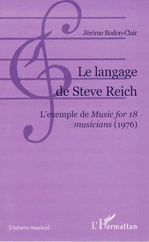 Le langage de Steve Reich - l'exemple de music for 18 musicians (1976)
