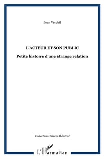 L'acteur et son public - petite histoire d'une étrange relation