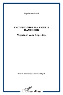 Knowing nigeria nigeria handbook - nigeria at your fingertips