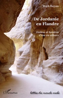 De Jordanie en Flandre - ombres et lumières d'une vie ailleurs