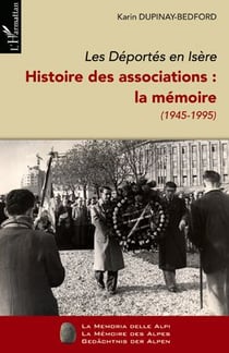 Déportés en Isère t.2 - histoire des associations : la mémoire - 1945-1995