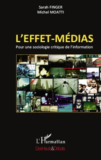 L'effet-médias - pour une sociologie critique de l'information