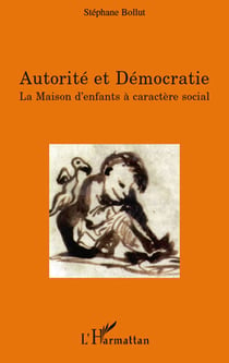 Autorité et démocratie - la maison d'enfants à caractère social