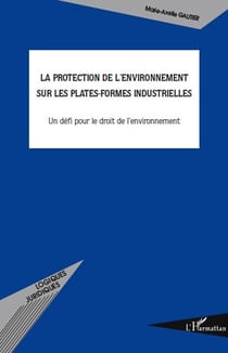 La protection de l'environnement sur les plates-formes industrielles - un défi pour le droit de l'environnement