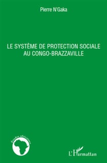 Cahiers d'études africaines : le système de protection sociale au Congo-Brazzaville