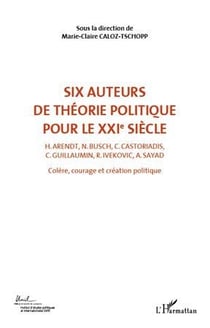 Six auteurs de théorie politique pour le XXIe siècle Tome 2