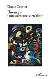 Chronique d'une aventure surréaliste t.2