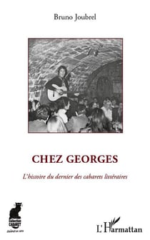 Chez Georges - l'histoire du dernier des cabarets littéraires