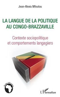 Langue de la politique au congo-brazzaville - contexte sociopolitique et comportements langagiers