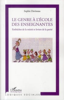 Le genre à l'école des enseignantes - embûches de la mixité et leviers de la parité