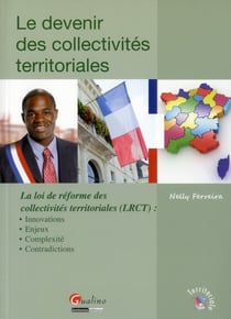 Le devenir des collectivités territoriales - la loi de réforme des collectivités territoriales