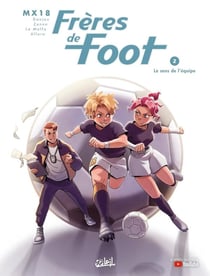 Frères de foot Tome 2 : former une équipe !