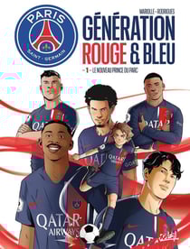 Paris Saint-Germain Academy : Génération rouge et bleue Tome 1 : Le nouveau prince du Parc