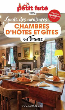 GUIDE PETIT FUTE - THEMATIQUES : Guide des meilleures chambres d'hôtes en France (édition 2024)