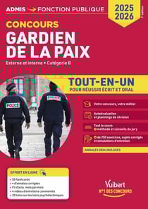 Concours Gardien de la paix - Catégorie B - Tout-en-un - 20 tutos + fil d'actu offerts : Concours externe et interne 2025-2026 - Annales 2024 incluses