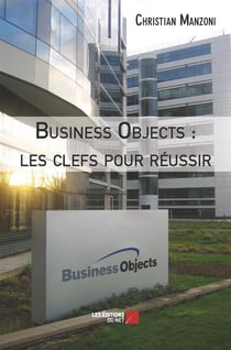 Business objects : les clefs pour réussir