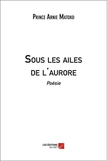 Sous les ailes de l'aurore - poésie
