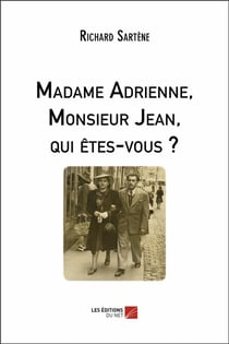 Madame Adrienne, monsieur Jean, qui êtes-vous ?