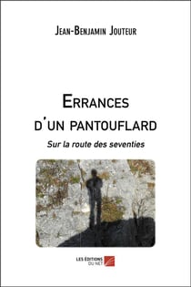 Errances d'un pantouflard - sur la route des seventies