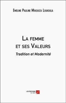 La femme et ses Valeurs : Tradition et Modernité