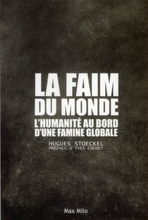 La faim du monde. L'occident au bord de la famine ?