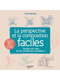 La perspective et la composition faciles : Toutes les clés et de nombreux modèles pour se lancer !