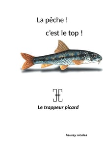 La pêche ! c'est top ! le trappeur picard
