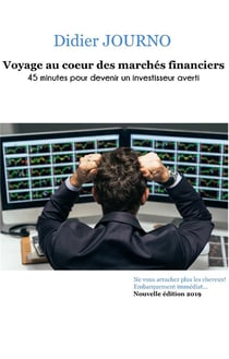 Voyage au coeur des marchés financiers 45 minutes pour devenir un investisseur averti