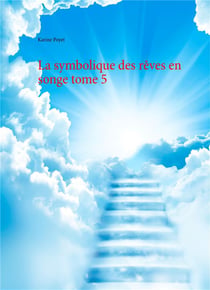 La symbolique des rêves en songe t.5