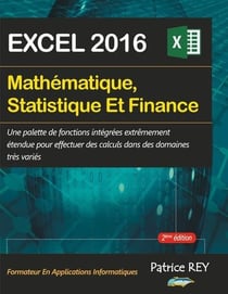 Mathematique, statistique et finance (2eme edition) : avec excel 2016 (2e édition)