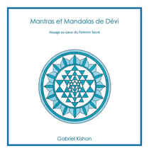 Mantras et mandalas de devi - voyage au coeur du feminin sacre - illustrations, couleur