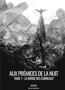 Aux prémices de la nuit t.1 - la ronde des corbeaux
