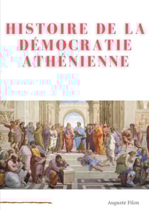 Histoire de la démocratie athénienne : société, institutions, culture