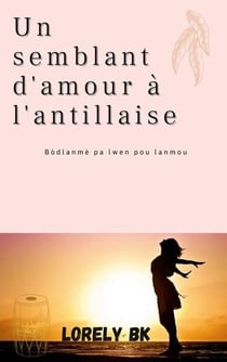 Un semblant d'amour à l'antillaise : Bòdlanmè pa lwen pou lanmou