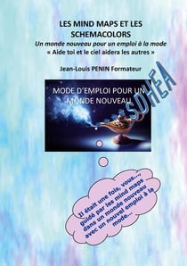 Les mind maps et les schemacolors sdhea : un mode d'emploi pour un monde nouveau
