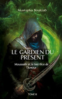 Le Gardien du présent : Moussafir et le sacrifice de l'amour