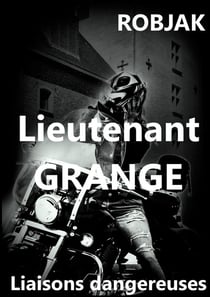 Lieutenant Grange Liaisons dangereuses