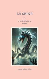 La Seine : Le réveil de la Déesse Séquana