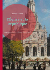L'Église et la République : Analyse des conflits entre l'Église et l'État en France au début du XXe siècle