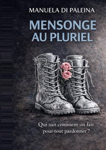 Mensonge au pluriel : Qui sait comment on fait pour tout pardonner ?