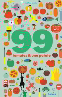 99 tomates et une patate - un livre-jeu pour jouer 99 fois au moins !