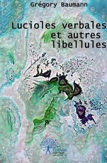 Lucioles verbales et autres libellules