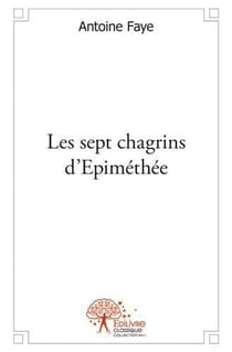 Les sept chagrins d'epimethee
