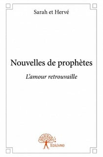 Nouvelles de prophètes - l'amour retrouvaille
