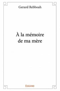 À la mémoire de ma mère
