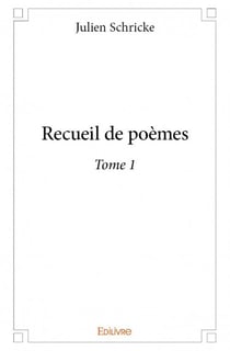Recueil de poèmes -Tome 1