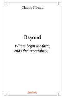 Beyond - where begin the facts,ends the uncertainty