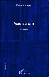 Maelstrom : Ubiquités