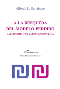A la busqueda del modelo perdido - la economia, une sinfonia inconclusa