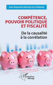 Compétence, pouvoir politique et fiscalité : De la causalité à la corrélation